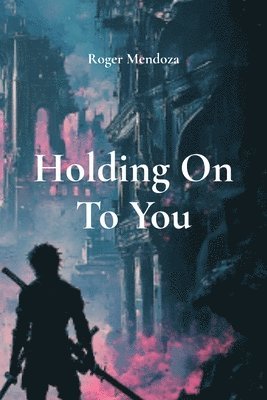 Holding On To You 1