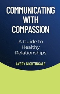 bokomslag Communicating with Compassion