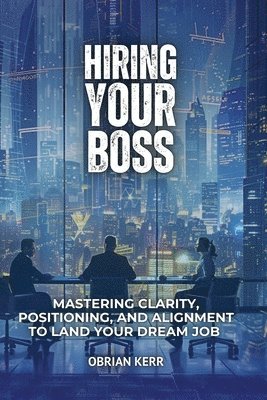 Hiring Your Boss 1