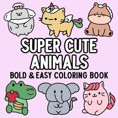 Super Cute Animals Bold and Easy Coloring Book 1