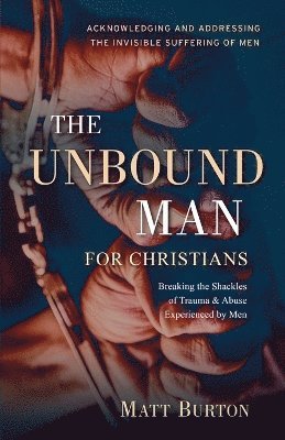 Matt Burton - Unbound Man For Christians, Häftad
