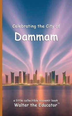 Celebrating the City of Dammam 1