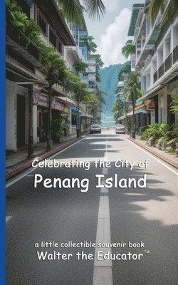 Celebrating the City of Penang Island 1