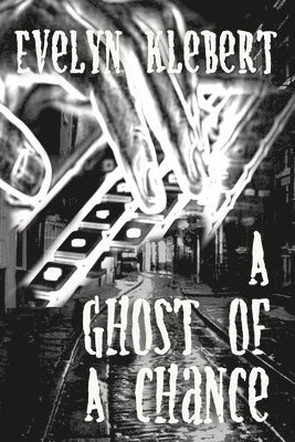 Evelyn Klebert - Ghost of a Chance, Häftad