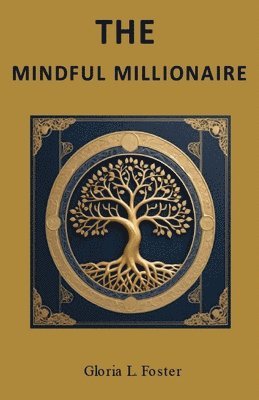 Gloria L Foster, Gloria L. Foster - Mindful Millionaire, Häftad