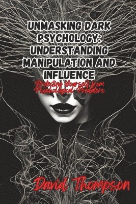 bokomslag Unmasking Dark Psychology