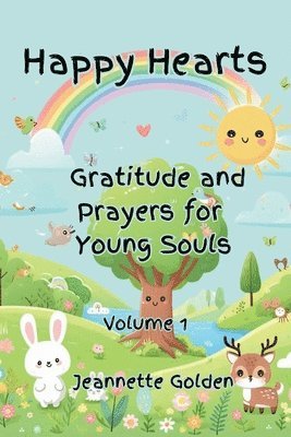 Happy Hearts Gratitude and Prayers for Young Souls 1