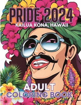 bokomslag Pride 2024 Kailua Kona, Hawaii Adult Coloring Book