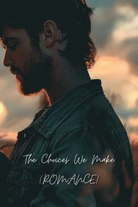 bokomslag The Choices We Make (ROMANCE)