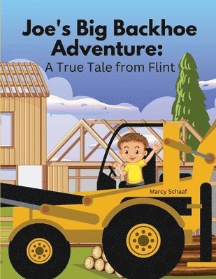 Marcy Schaaf - Joe's Big Backhoe Adventure, Häftad