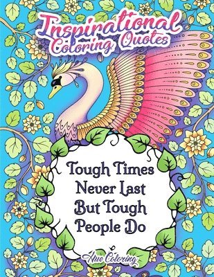 bokomslag Tough Times Never Last Tough People Do Inspirational Coloring Quotes