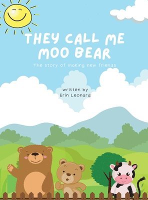Erin Leonard - They call me Moo Bear, Inbunden
