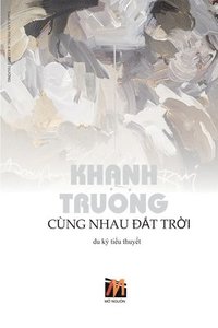 bokomslag Cng Nhau &#272;&#7845;t Tr&#7901;i (softcover)