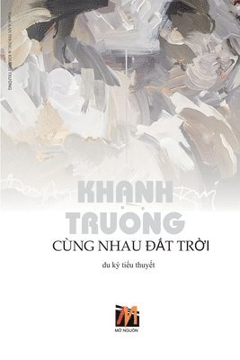 Cng Nhau &#272;&#7845;t Tr&#7901;i (softcover) 1