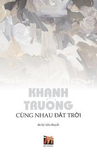 bokomslag Cng Nhau &#272;&#7845;t Tr&#7901;i (hardcover)