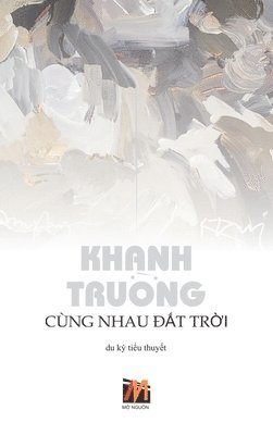 Khanh Truong - Cùng Nhau Đất Trời (hardcover), Inbunden