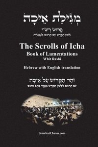 bokomslag The Scrolls of Icha - Book of Lamentations [Hebrew with English translation]