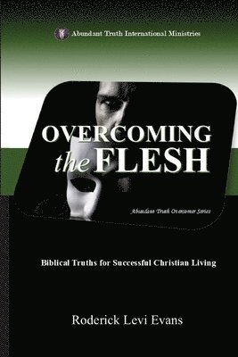 Roderick Levi Evans - Overcoming the Flesh, Häftad