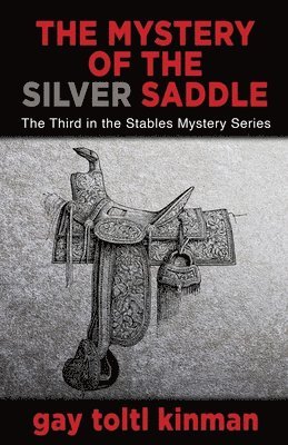 Gay Toltl Kinman - Mystery of the Silver Saddle, Häftad