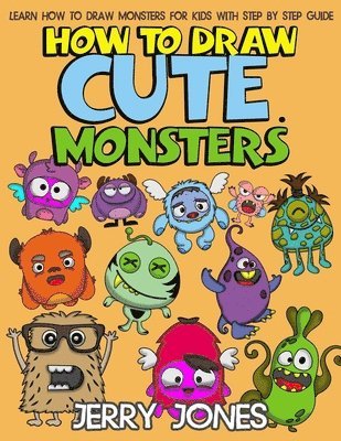 Jerry Jones - How to Draw Cute Monsters, Häftad