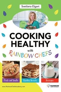 bokomslag Cooking Healthy with Rainbow Chefs. Cookbook for Kids