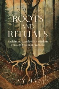 bokomslag Roots and Rituals