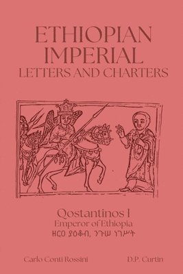 bokomslag Ethiopian Imperial Letters and Charters