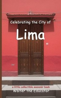 bokomslag Celebrating the City of Lima