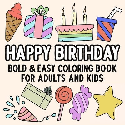 Happy Birthday Bold and Easy Coloring Book for Adults and Kids 1