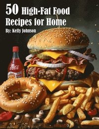 bokomslag 50 High-Fat Food Recipes for Home