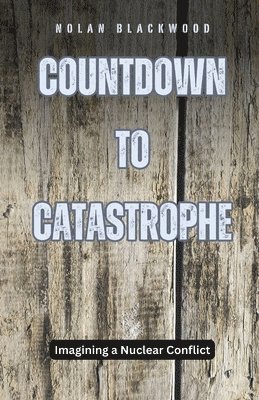 bokomslag Countdown to Catastrophe