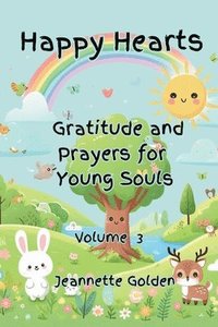 bokomslag Happy Hearts Gratitude and Prayers for Young Souls Vol 3