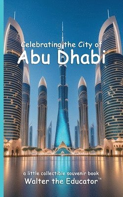 bokomslag Celebrating the City of Abu Dhabi