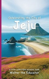 bokomslag Celebrating the City of Jeju