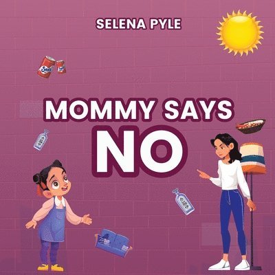 Mommy Says NO 1