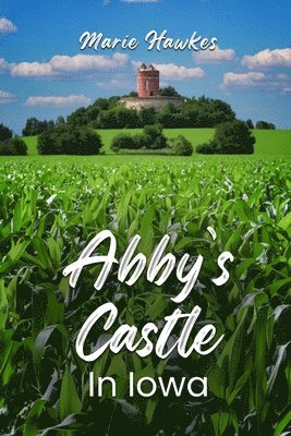 Marie Hawkes - Abyy's Castle In Iowa, Häftad
