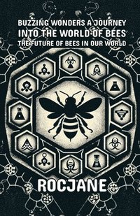 bokomslag Buzzing Wonders A Journey Into The World Of Bees