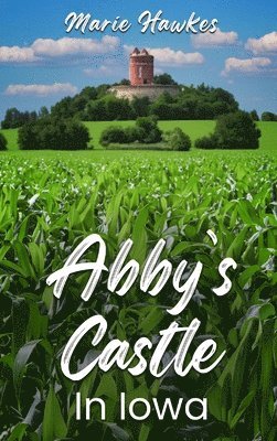 Abby's Castle In Iowa 1