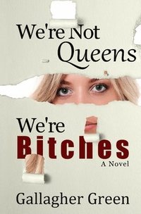 bokomslag We're Not Queens, We're Bitches