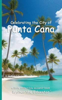 bokomslag Celebrating the City of Punta Cana