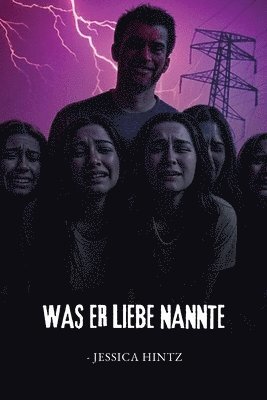 Jessica Hintz - Was er Liebe nannte, Häftad