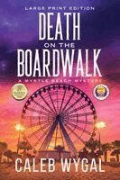 Caleb Wygal - Death on the Boardwalk - Large Print Edition, Häftad