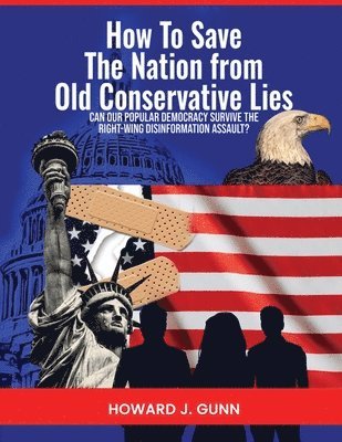 How To Save The Nation from Old Conservative Lies! 1