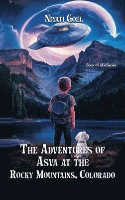 Niyati Goel - Adventures of Asva at The Rocky Mountains, Colorado, Inbunden