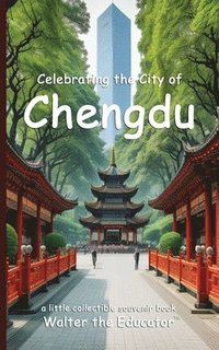 bokomslag Celebrating the City of Chengdu