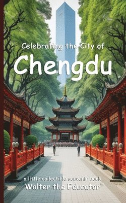 Celebrating the City of Chengdu 1