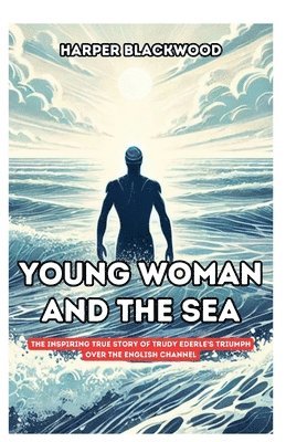 Young Woman and the Sea 1