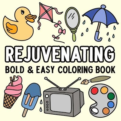 Rejuvenating Bold and Easy Coloring Book 1