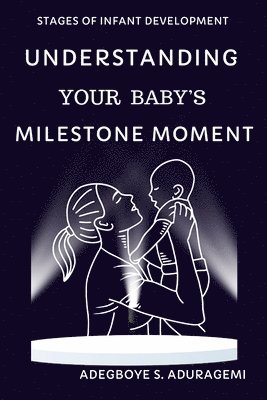 bokomslag Understanding Your Baby's Milestone Moment