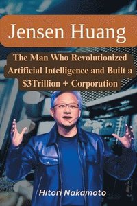 bokomslag Jensen Huang Biography